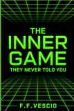 The Inner Game They Never Told You