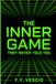 The Inner Game They Never Told You