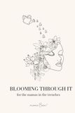 Blooming Through It: For the Mamas in the Trenches