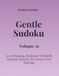 Easiest Series Gentle Sudoku – Volume 19: 100 Relaxing, Beginner Friendly Sudoku Puzzles for Stress Free Solving