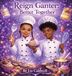 Reign Ganter: Better Together