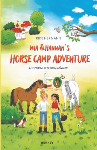 Mia & Hannah's Horse Camp Adventure: An Illustrated Horse Chapter Book for Girls Ages 8–11 Full of Mystery, Friendship & Courage