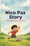 Nico Paz The Boy Who Chased the Dream