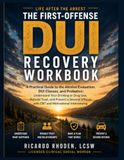 The First-Offense DUI Recovery Workbook