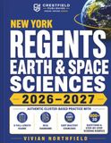 New York Regents Earth & Space Sciences 2026–2027: Authentic Cluster-Based Practice with 6 Full-Length Exams, Real Diagrams, ESRT Mastery Exercises, 800+ 3D Questions & Step-by-Step Scoring Rubrics