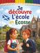 Je découvre l'école en Écosse: Un voyage magique au cœur des classes, des kilts en tartan, des leçons dans la nature et du gaélique – Avec quiz et coloriages