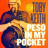 Peso Toby Keith Peso in My Pocket