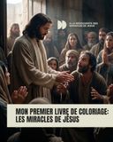 Les miracles de Jésus Mon Premier Livre de Coloriage