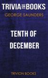 Tenth of December by George Saunders (Trivia-On-Books)