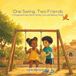 One Swing, Two Friends: A Playground Story About Taking Turns and Making Friends