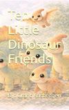 Ten Little Dinosaur Friends