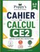 Cahier de Calcul CE2: Additions, Soustractions et Multiplications: Plus de 2000 Exercices avec Corrigés