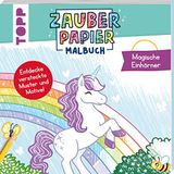 Zauberpapier frechverlag GmbH Zauberpapier Malbuch Magische Einhörner
