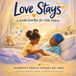 Love Stays: A Gentle Goodbye for Little Hearts