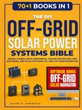 The DIY Off-Grid Solar Power Systems Bible