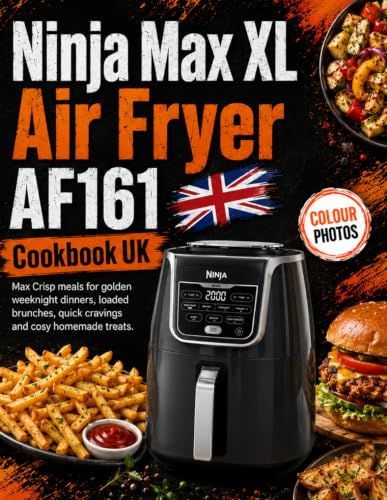Ninja Max XL Air Fryer AF161 Cookbook UK