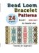Bead Libri GmbH Bead Loom Bracelet Patterns