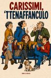 Carissimi: 'ttenaffanculo