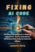 FIXING The Software Repair Manual: Fixing AI Code