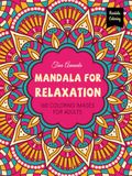 Mandala For Relaxation: 160 Exquisite Mandala Patterns For Adults: Artistic Designs for Mindful Calm and Serenity