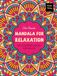 Mandala For Relaxation: 160 Exquisite Mandala Patterns For Adults: Artistic Designs for Mindful Calm and Serenity