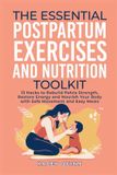 The Ziba Publisher The Essential Postpartum Exercises and Nutrition Toolkit