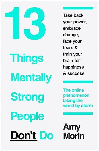 13 Things Mentally Strong People Don’t Do