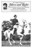 Complete Training of Horse and Rider in the Principles of Classical Horsemanship