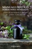 MANUALE Bol Manuale Pratico Di Profumeria Artigianale