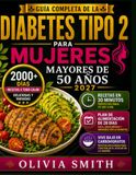 GUÍA COMPLETA DE LA DIABETES TIPO 2 PARA MUJERES MAYORES DE 50 AÑOS 2027
