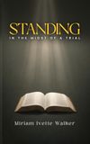 STANDING: In The Midst of A Trial