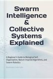 Swarm Illuminate Code Labs Swarm Intelligence & Collective Systems Explained