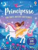 Principesse. Usborne Principesse. Con adesivi. Ediz. a colori