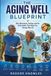 The Libri GmbH The Aging Well Blueprint: Diet, Movement, Fasting, and the Daily Habits That Keep You Strong After 50
