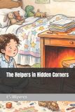 The Independently Published The Helpers in Hidden Corners Paperback