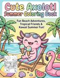 Cute Axolotl Summer Coloring Book