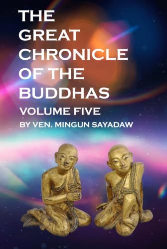 The Great Chronicles of the Buddhas: Volume 5: The Dhamma Treasure, The Sangha Treasure
