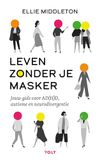Leven zonder je masker: jouw gids voor AD(H)D, autisme en neurodivergentie