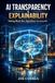 AI Transparency & Explainability: Making Black-Box Algorithms Accountable: 3