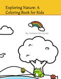 Exploring Nature: A Coloring Book for Kids