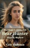 Marriage Lottery Marriage Lottery #26 Bear Hunter: Hope & Mathew