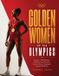 GOLDEN Independently Published Golden Women of the Olympics