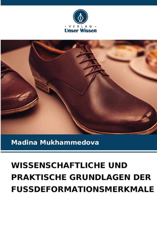 Wissenschaftliche Verlag Unser Wissen Wissenschaftliche Und Praktische Grundlagen Der Fussdeformationsmerkmale