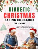 Diabetic Christmas Baking Cookbook for Seniors