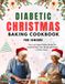 Diabetic Christmas Baking Cookbook for Seniors