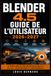 Blender 4.5 Guide de l'Utilisateur 2026–2027