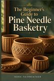 THE Libri GmbH The Beginner's Guide to Pine Needle Basketry
