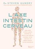 L'axe intestin-cerveau : Améliorez votre humeur, dissipez le brouillard mental, soignez votre cerveau en rééquilibrant votre microbiote