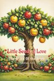 Little Seeds of Love: The Fruits of the Spirit