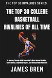 Top 30 College Basketball Rivalries of all Time